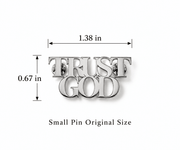 Trust God Small Pin Stainless Steel - A Meaningful Mood