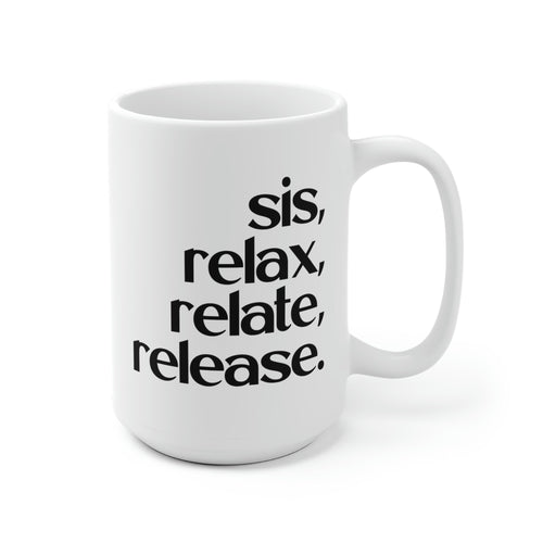 Relax, Relate, Release Mug - A Meaningful Mood