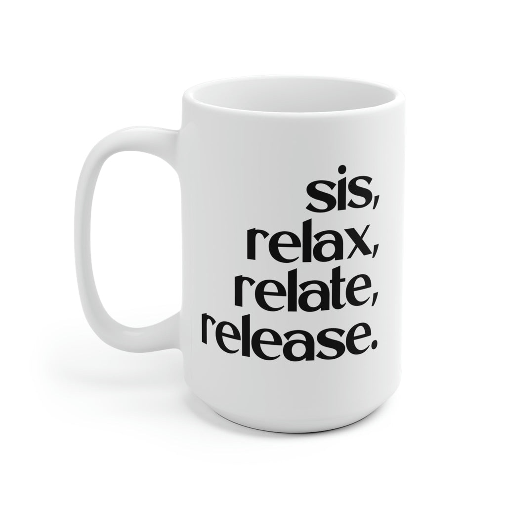 Relax, Relate, Release Mug - A Meaningful Mood